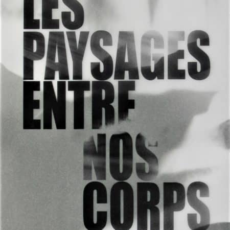Les paysages entre nos corps